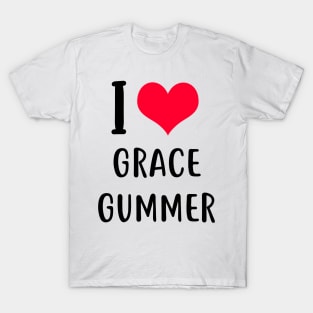 i love grace gummer T-Shirt